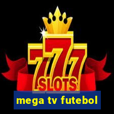 mega tv futebol